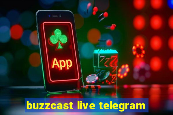 buzzcast live telegram